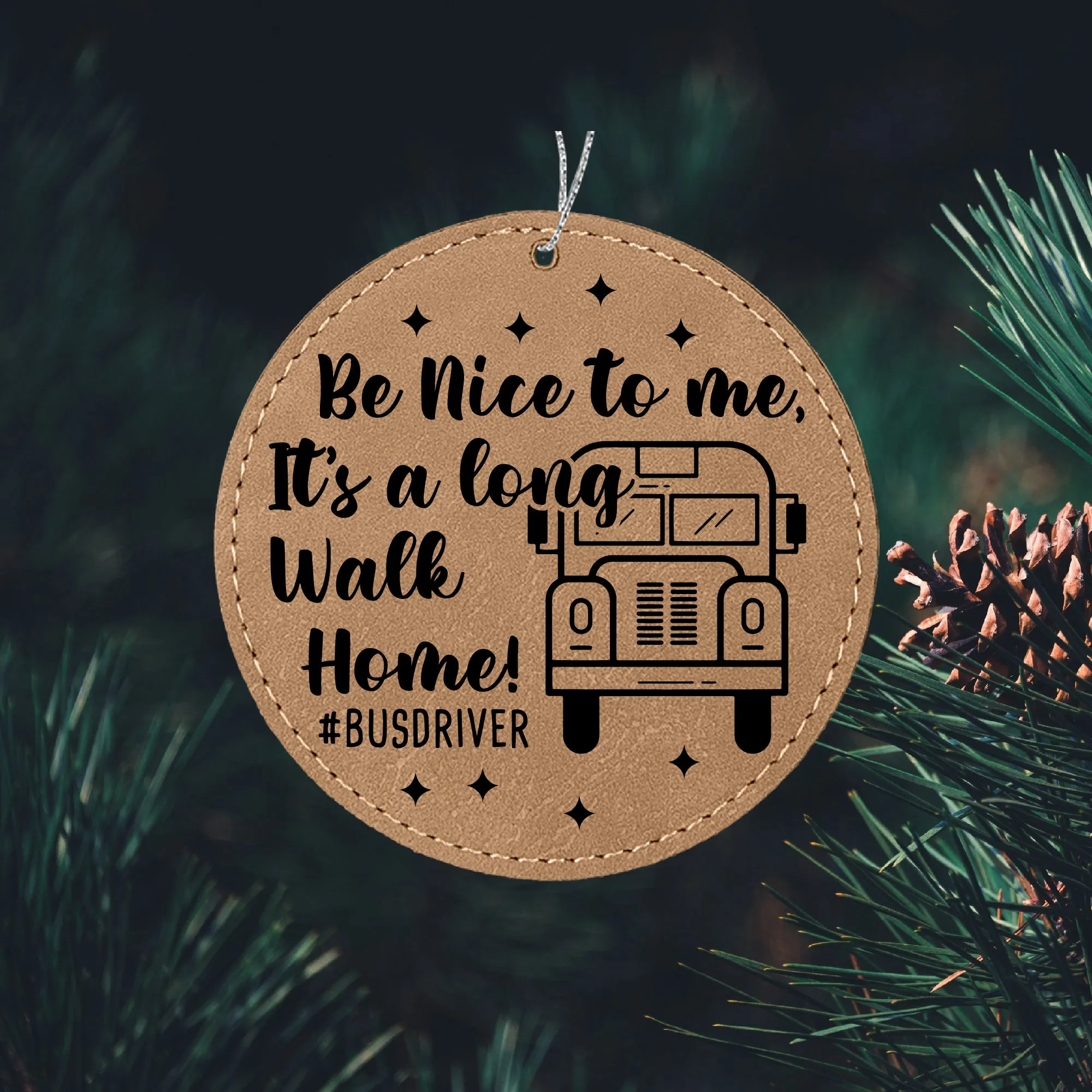 Be Nice to the Bus Driver Ornament