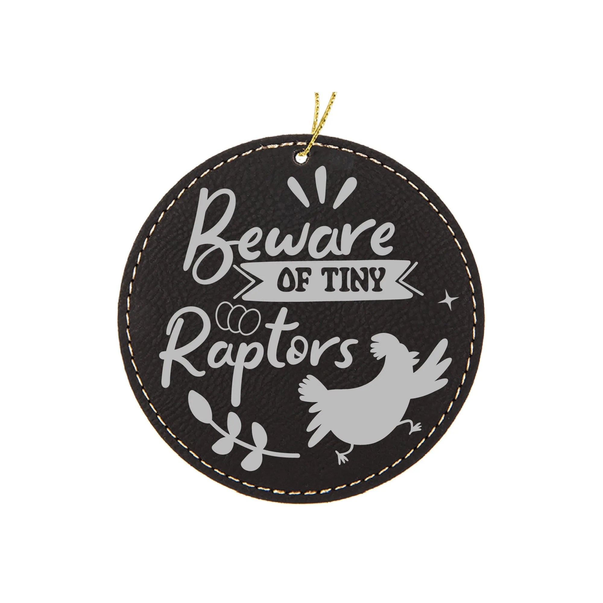 Beware of the Tiny Raptors Chicken Ornament
