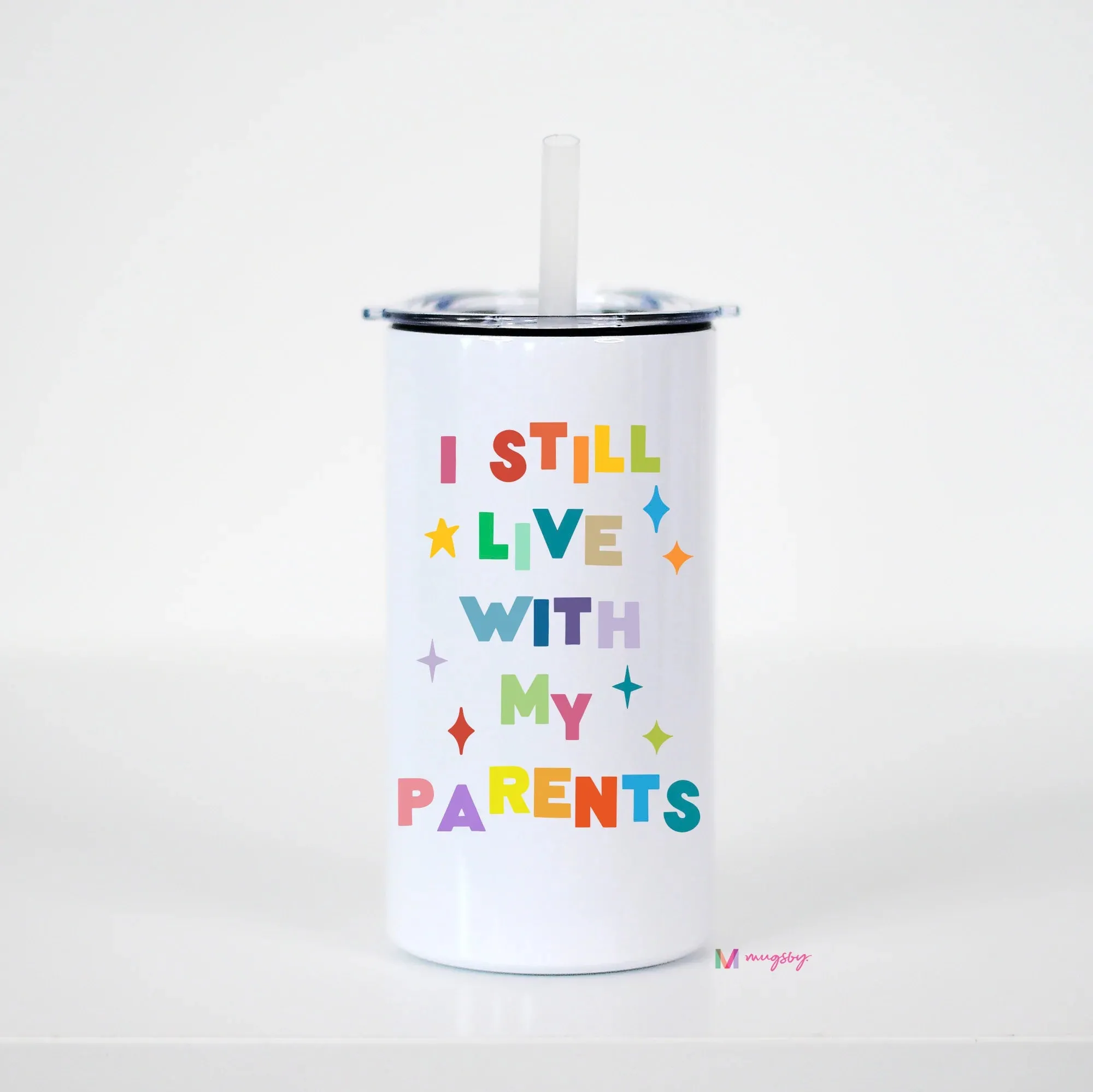 I Still Live with My Parents Kids Tumbler