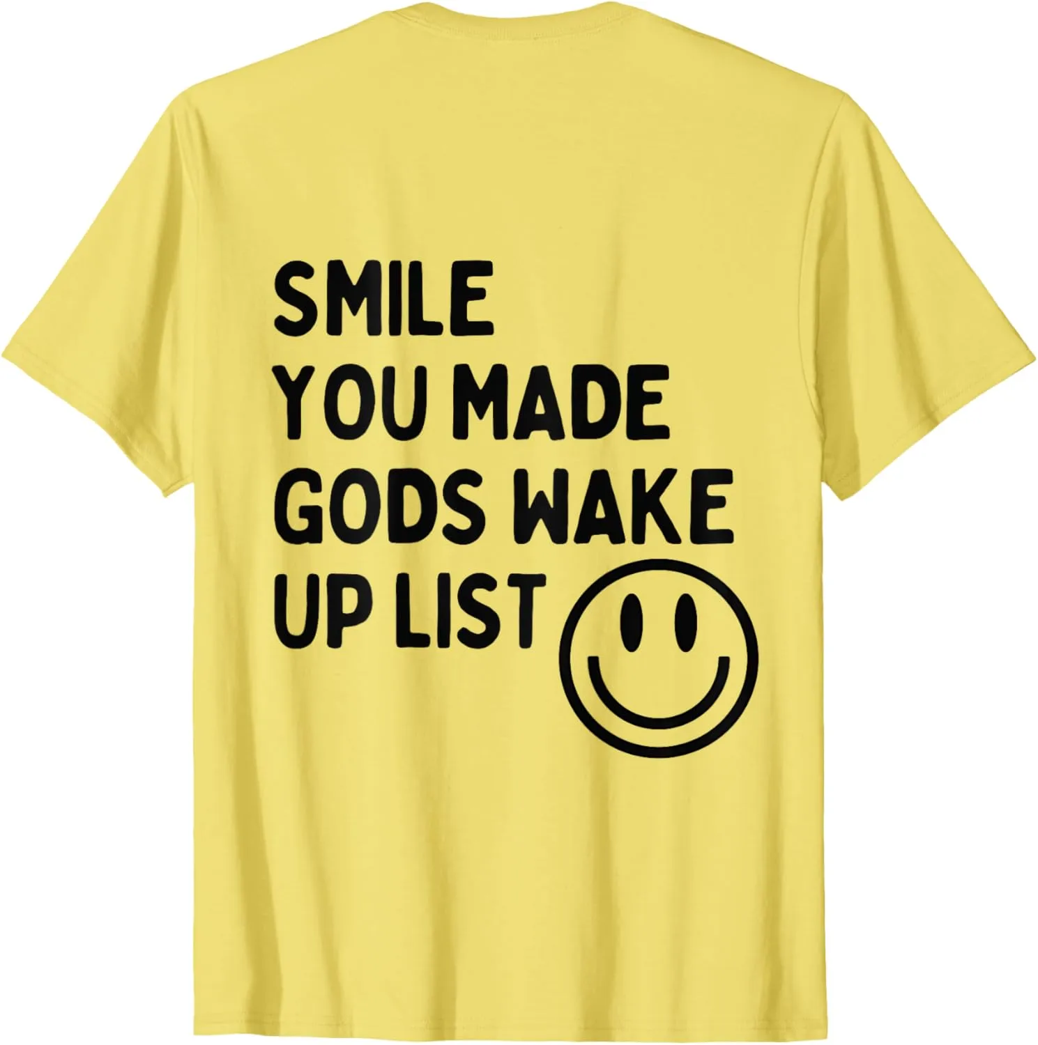 Smile You Made God's Wake Up List | Uplifting Positive quote T-Shirt